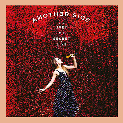 ANOTHER SIDE… JOEY MY SECRET LIVE