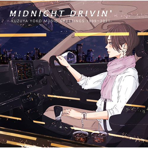 MIDNIGHT DRIVIN’ -KUZUYA YOKO MUSIC GREETINGS 1999-2021-
