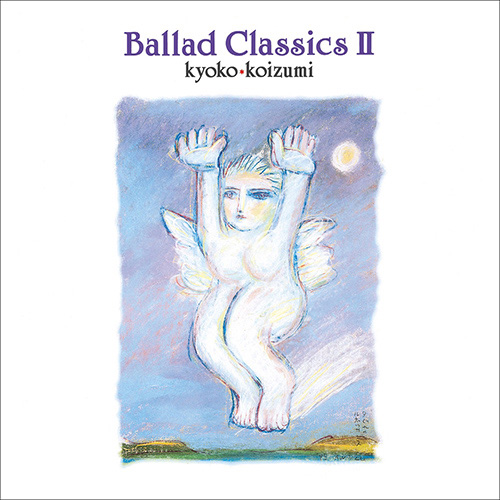 小泉今日子 – Ballad Classics II(2024 Mastering)