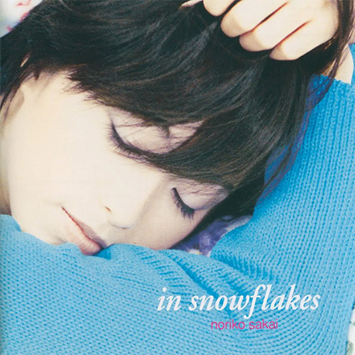 酒井法子  – スノーフレイクス (in snowflakes)
