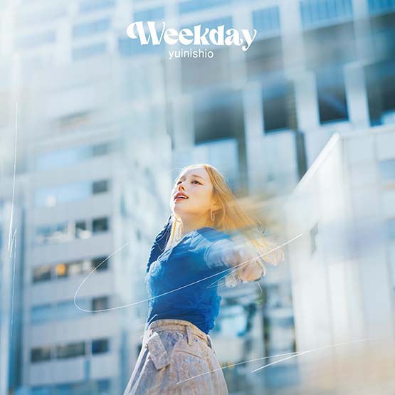 ゆいにしお – weekday