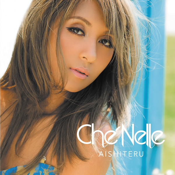 Che’Nelle (シェネル) – Aishiteru