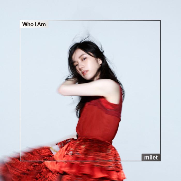milet – Who I Am