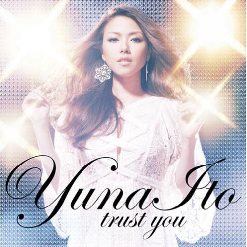 伊藤由奈 (いとう ゆな) – Trust You