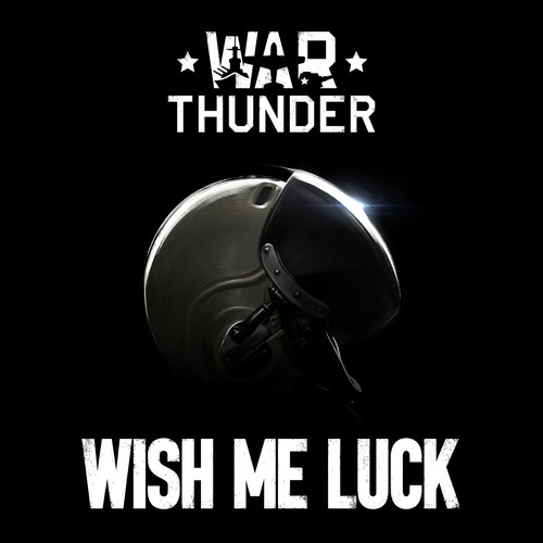 [单曲]Wish Me Luck (From “War Thunder”Original Game Soundtrack)