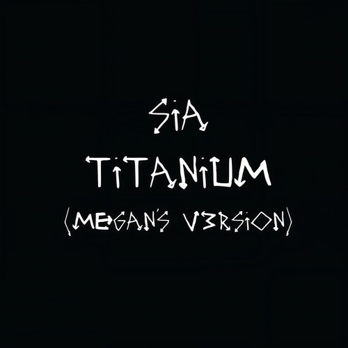 [单曲] Sia – Titanium (Megan’s V3rsion)