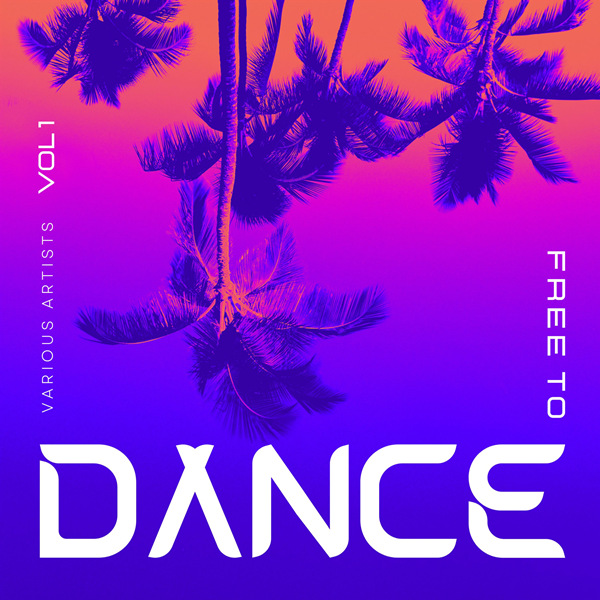 [电音]Various Artists – Free To Dance, Vol.1