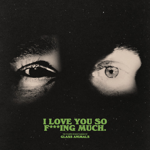 Glass Animals – I Love You So Fing Much (Explicit)