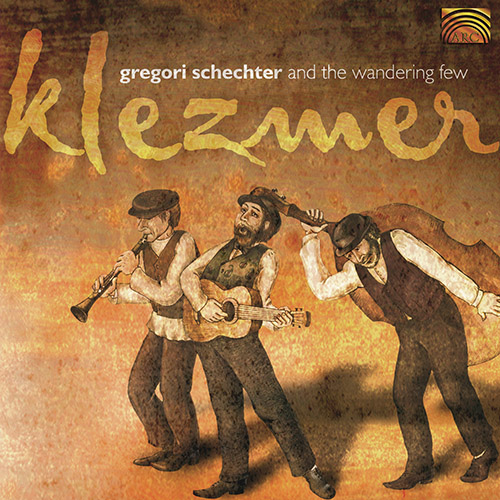 Klezmer Festival Band: Gregori Schechter and the Wandering Few