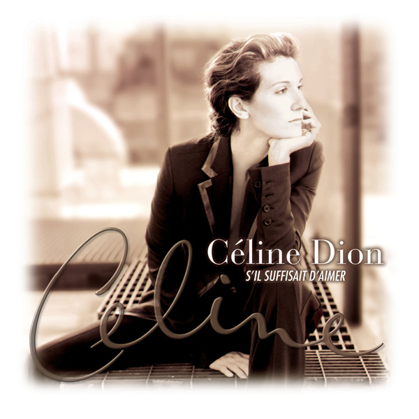 Céline Dion – S’il Suffisait D’aimer
