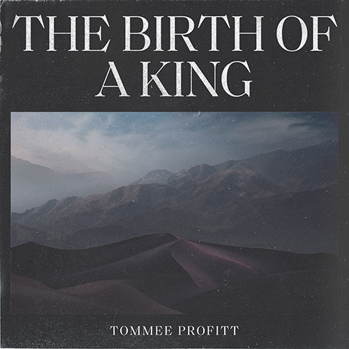 Tommee Profitt – The Birth of a King