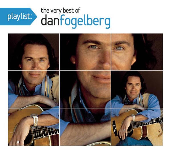 Dan Fogelberg – Playlist The Very Best of Dan Fogelberg