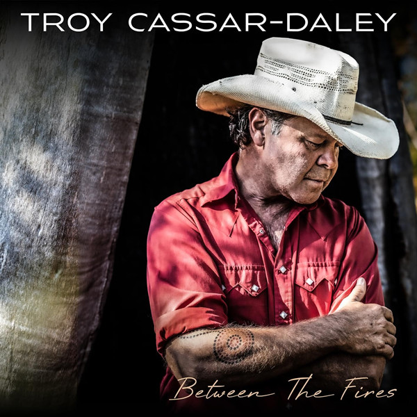[乡村]Troy Cassar-Daley – Between the Fires