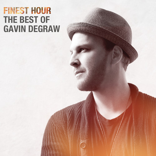 Gavin DeGraw – Finest Hour The Best of Gavin DeGraw