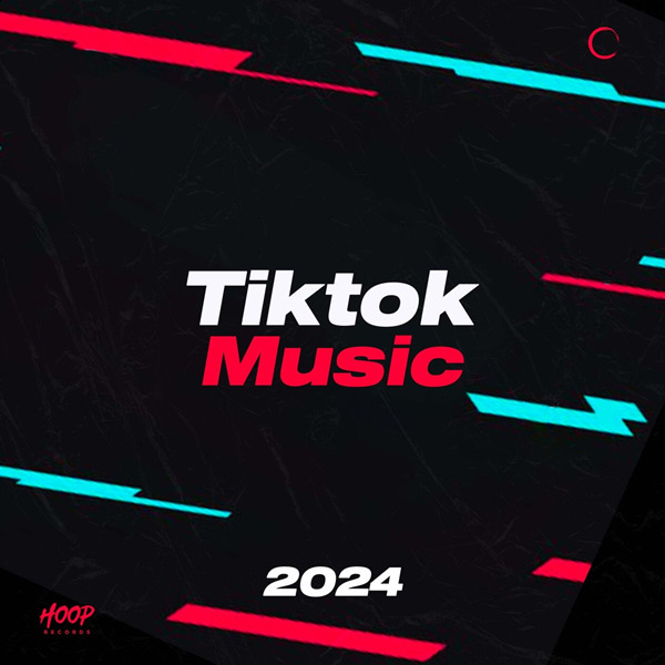 [电音]Tiktok Music 2024：The Best Tiktok Music