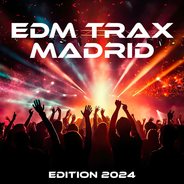 [电音]Various Artists – Edm Trax Madrid Edition