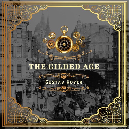 Gustav Hoyer – The Gilded Age