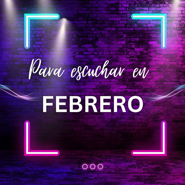 [电音] Para escuchar en febrero