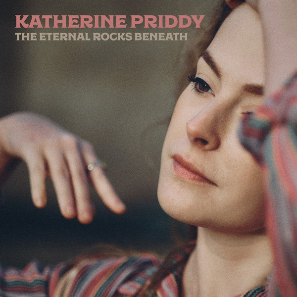 Katherine Priddy – The Eternal Rocks Beneath