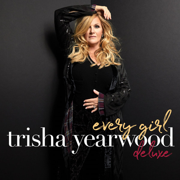 Trisha Yearwood – Every Girl (Deluxe Edition)
