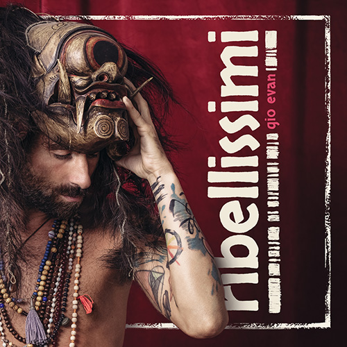 Gio Evan – Ribellissimi