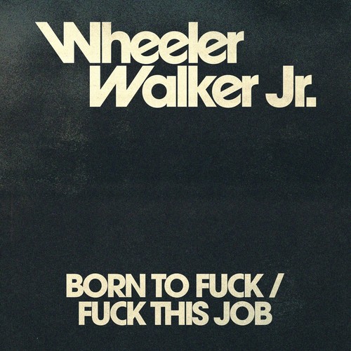 Wheeler Walker Jr. – F*** This Jod