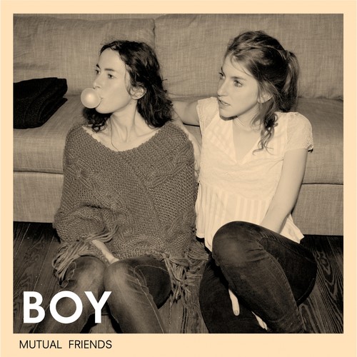 BOY – Mutual Friends