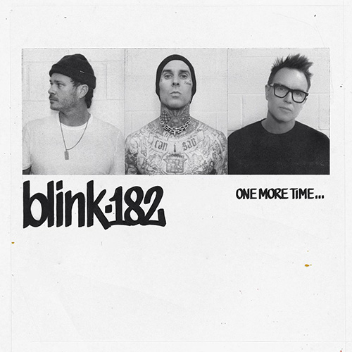 blink-182 – ONE MORE TIME…
