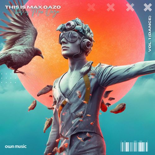 Max Oazo – This Is Max Oazo, Vol. 1 (Dance)