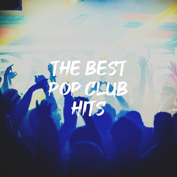 Billboard Top 100 Hits – The Best Pop Club Hits