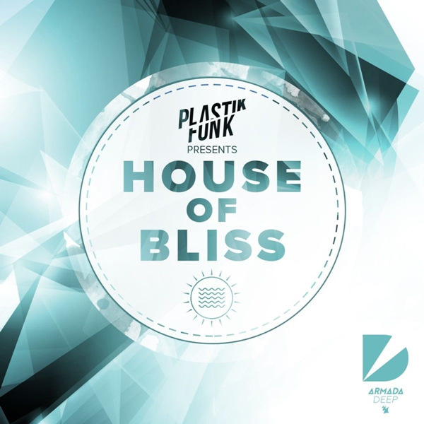 Plastik Funk – House Of Bliss (Mixed by Plastik Funk)