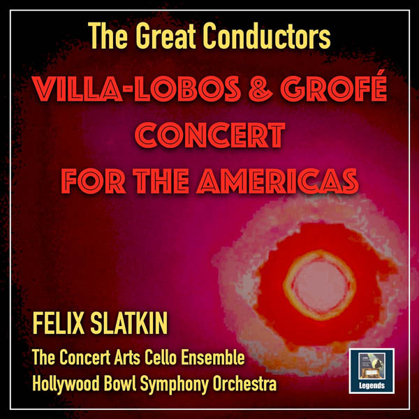 Villa-Lobos & Grofé: Concert for the Americas