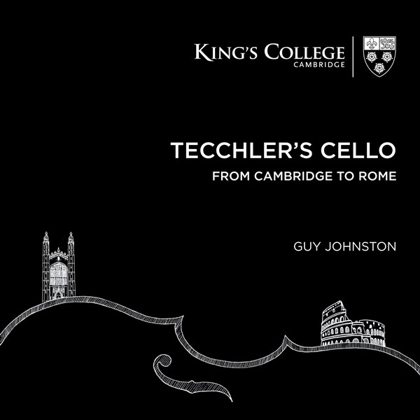 Tecchler’s Cello: From Cambridge to Rome