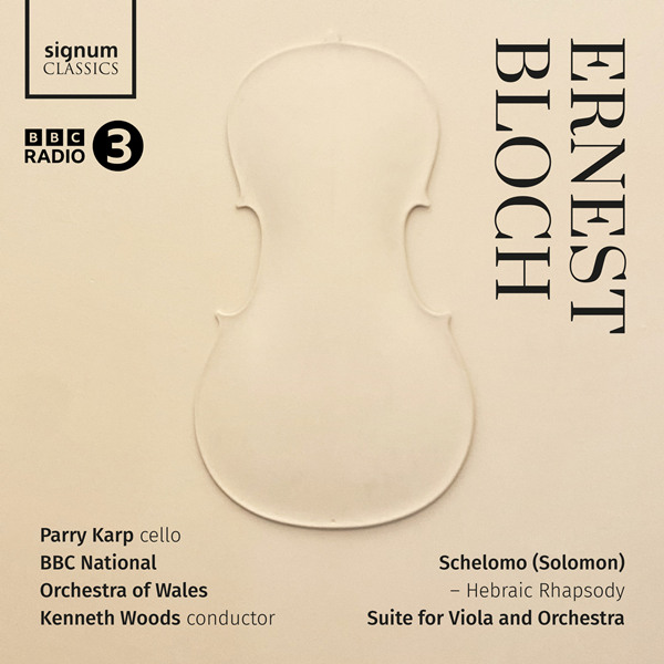 Bloch: Schelomo – Hebraic Rhapsody, Suite for Viola and Orchestra