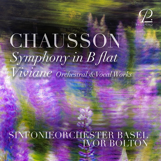 Chausson: Symphony in B-Flat Major, Op. 20 – Viviane, Op. 5 (Orchestral & Vocal Works)
