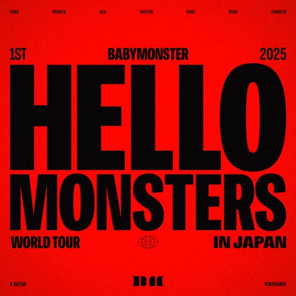 2025 BABYMONSTER 1st WORLD TOUR  IN JAPAN ～2025.04.13 K-ARENA YOKOHAMA～