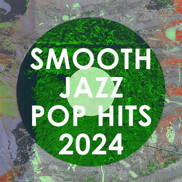 Smooth Jazz Pop Hits 2024 [35曲]