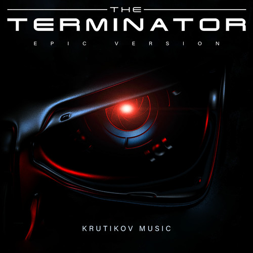 [单曲] The Terminator Theme (Epic Version)