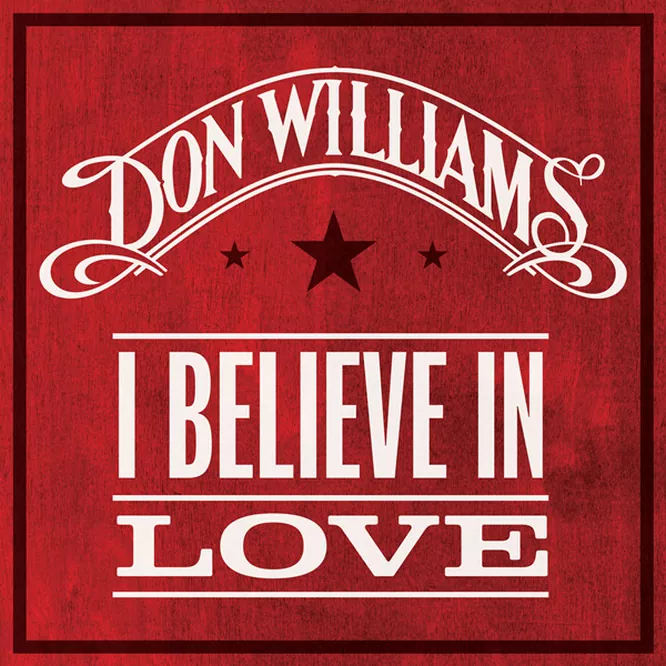 Don Williams – I Believe In Love