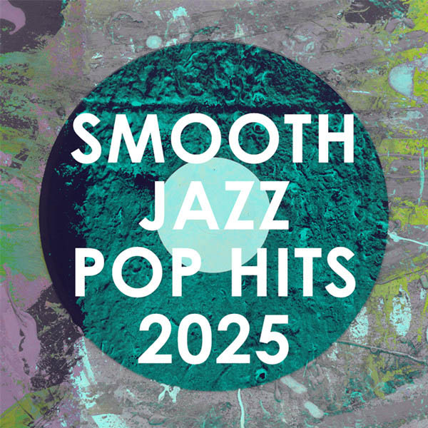 Smooth Jazz Pop Hits 2025 [35曲]
