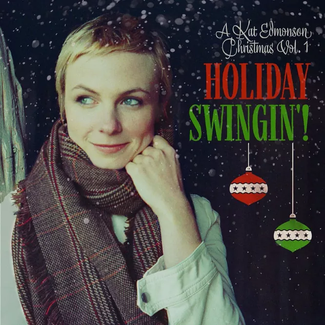 – Holiday Swingin’! (A Kat Edmonson Christmas Vol. 1) 2