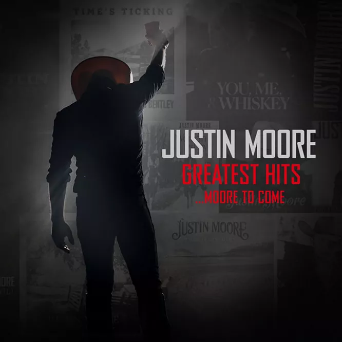 Justin Moore – Greatest Hits…Moore To Come